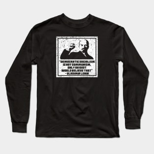 Democratic Socialism Is Not Communism Long Sleeve T-Shirt